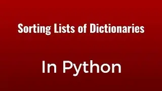 How to Sort a List of Dictionaries in Python