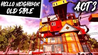 Hello Neighbor in OLD STYLE!  (ACT 3)