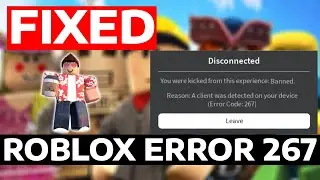 How To Fix Roblox Error Code 267 (2024)