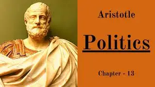 Politics by Aristotle 📚 | All Chapters Audiobook in English | Chapter - 13 | Powerful Audiobooks