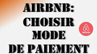 Tuto Airbnb - Mode de paiement pour Louer