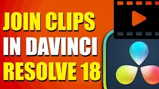 How To Join Clips In DaVinci Resolve 18 (Easy Way)