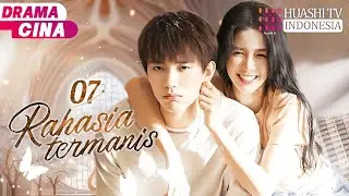 💖💌Rahasia termanis| EP07 |The Sweetest Secret  | 你是我最甜蜜的心事 🩹💘