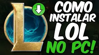 Como Baixar e Instalar LEAGUE OF LEGENDS no PC em 2024!