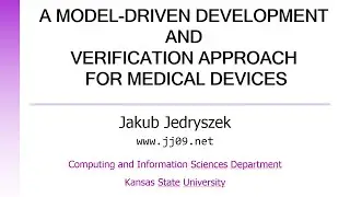 A Model Driven Development and Verification Approach for Medical Devices