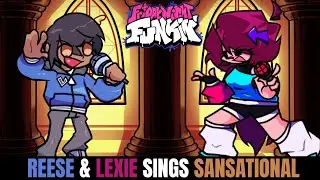 Friday Night Funkin Reese & Lexie Sings Sansational!