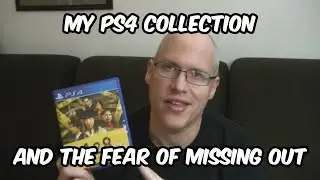 FOMO and my PlayStation 4 collection