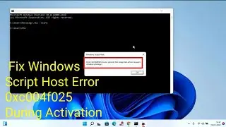 How to Fix Windows Script Host Error 0xc004f025 During Activation