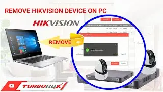 Unbind Device | Remove Hikvision Device on PC | TurboHD X