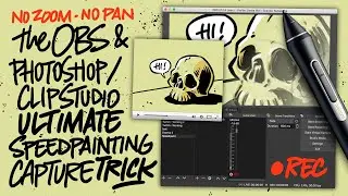 The OBS & Photoshop/Clipstudio Ultimate Speed painting Capture Trick