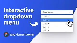 Beginner Friendly Interactive Dropdown Menu Design in Figma | Figma Prototyping Tutorial