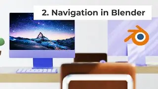 Lesson 2.  Navigation in Blender. Orbit. Pan. Focus. Walk etc.