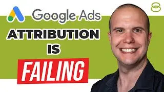 🔥 Why Google Ads Attribution Is Failing and How to Work Around It