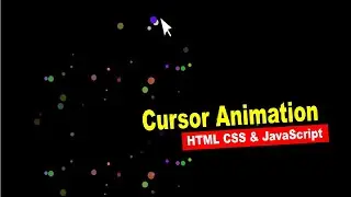 Mouse Cursor Animation Effects on Mousemove, Mouseout & Mouse Stopped | Using HTML CSS & Javascript