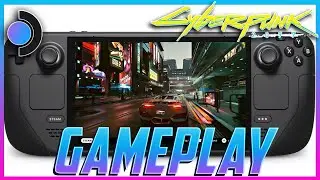 Cyberpunk 2077 Steam Deck Gameplay!