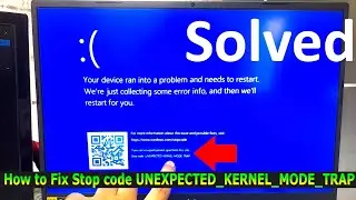 How to Fix Stop code UNEXPECTED KERNEL MODE TRAP Windows 10, 11