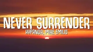 Hypanda, Mike Emilio - Never Surrender (Lyrics)