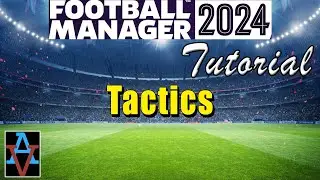 FM24: HOW TO CREATE A WINNING TACTIC: A Beginner's Guide to Football Manager 2024 Tutorial