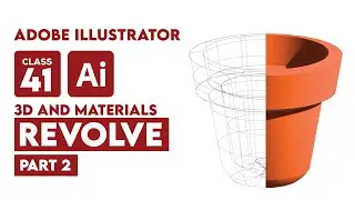 Adobe Illustrator - 3D in Illustrator (Part 2) - Revolve - Class 41