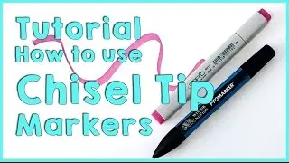 Tutorial How to use Chisel Tip Markers