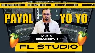 Payal : Yo Yo Honey Singh | FL Studio Deconstruction | Music Breakdown | Nitin Nischal (Hindi)