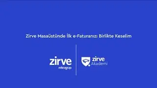 Zirve Masaüstünde İlk e-Faturanızı Birlikte Keselim