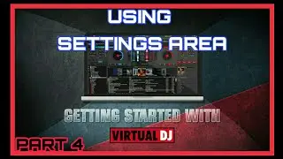 How to use SETTINGS AREA | VIRTUAL DJ 2021 TUTORIALS (EP 4)