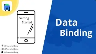 Data Binding - Android Tutorial || Android Architecture Components || Foxandroid