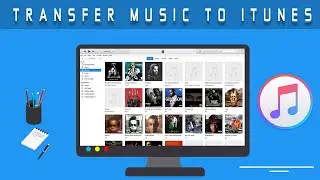  How to Transfer Music from PC to iTunes 