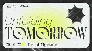 Unfolding Tomorrow — The end of ignorance