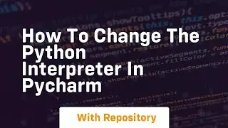 how to change the python interpreter in pycharm