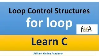 For Loop | Loop Control Structures | Programming In C | Learn C | C Language