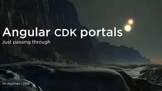 AngularNYC - Angular CDK portals - Nir Kaufman (@nirkaufman)