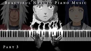 The Most Beautiful Naruto Piano Music: The Best of Sad and Emotional Soundtracks (Part 3)