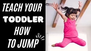 Teach Your Toddler How To Jump in 2 Easy Steps