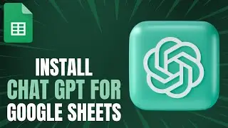 How to Install Chat GPT for Google Sheets  2024 - Use GPT AI