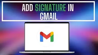 How to Add Signature in Gmail | Email Signature