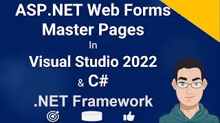 Master Pages In ASP.NET Web Forms With C# And Visual Studio 2022 |.NET Framework |Beginners Tutorial