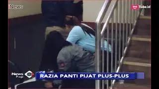 Razia Panti Pijat Plus-plus di Surabaya, 48 Terapis Diringkus Polisi - iNews Pagi 20/01