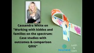 Cassandra White Working with Kiddos on the Spectrum,