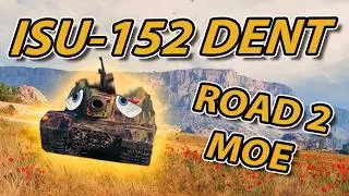 HOW to THROW in the ISU-152K like a DENT - Road 2 MOE