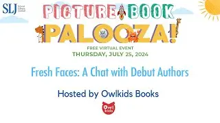 Fresh Faces | Owlkids x SLJ Picture Book Palooza 2024