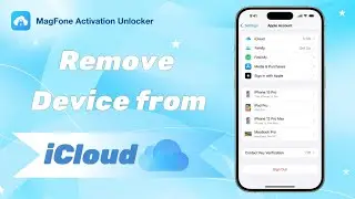 How to Remove Device from iCloud Account with/without Password | MagFone