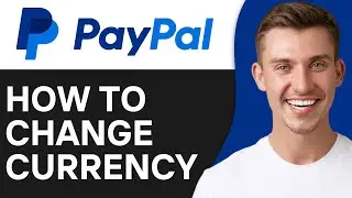 How To Change Currency in Paypal | Step By Step