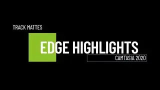 Edge Highlight Effect - Camtasia Advanced Series