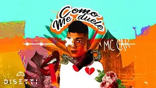 Mc Car - Como Me Duele (Audio Oficial)