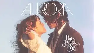 Daisy Jones & The Six - Aurora (Official Audio)