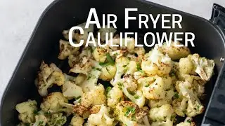 Air Fryer Cauliflower - Easy Dinner Veggie