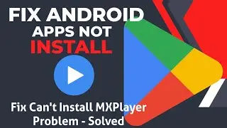 Fix Cannot Install App PlayStore || Fix Can't Install MX Player On Google Playstore Android & Ios