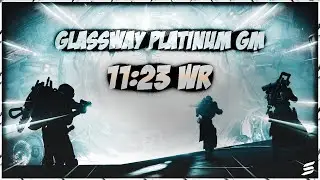 Glassway Platinum GM Speedrun WR [11:23] By Silimar x Imminent